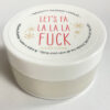 Let's Fa La La La Fuck Massage Candle - Sugar Cookie 1.7 Oz